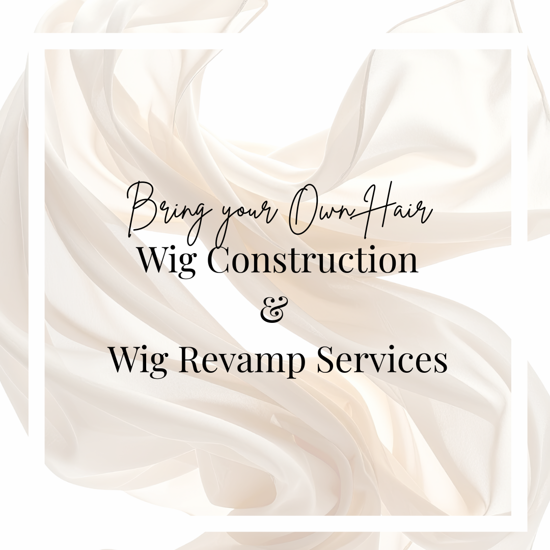 Bring Your Own Hair Construction + Revamp Services