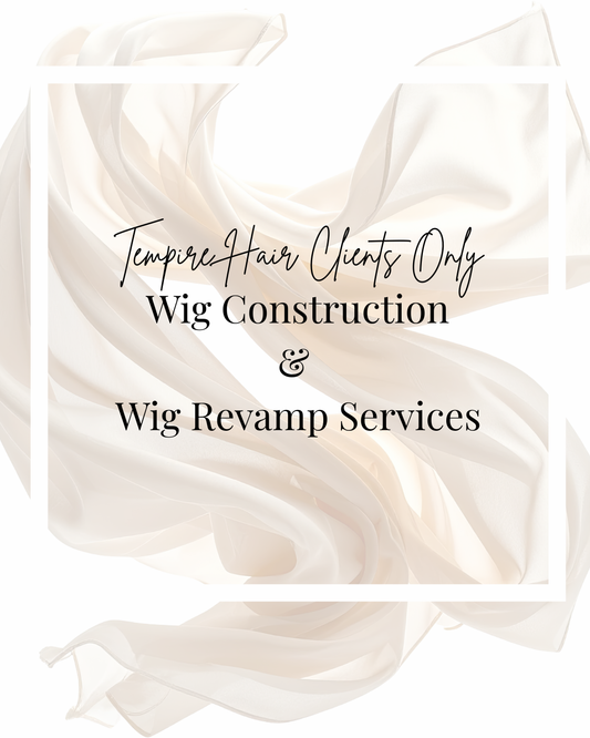 Tempire Hair Clients Only Construction + Revamp Services